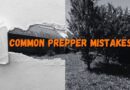 Common Prepper Mistakes