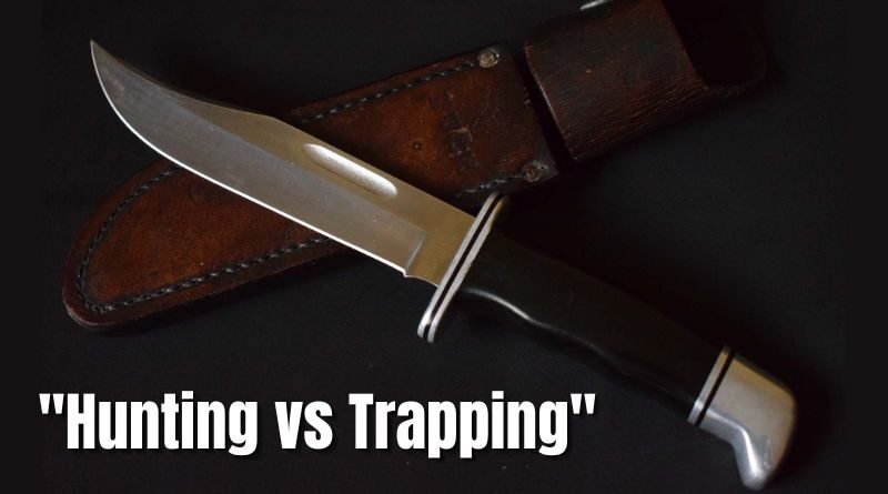 Hunting vs Trapping In A Survival Situation.