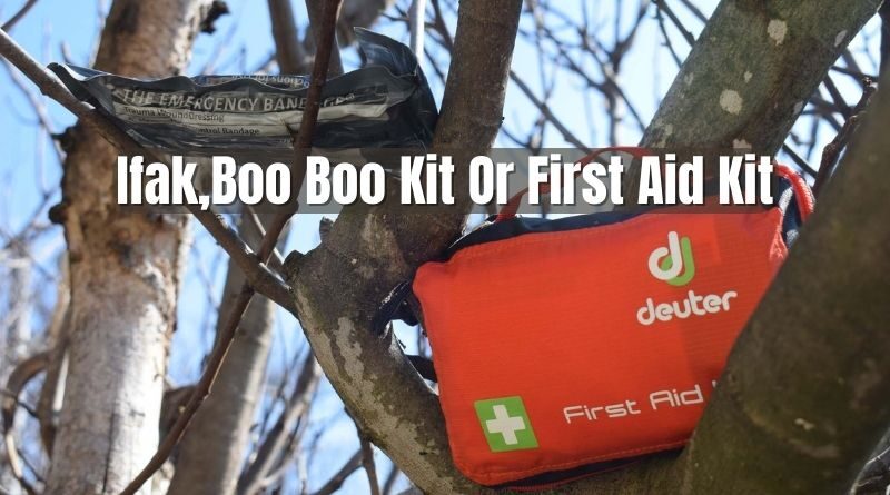 The Difference Between Ifak,Boo Boo Kit Or First Aid Kit And Why These Are Essential Survival Survival Gear.