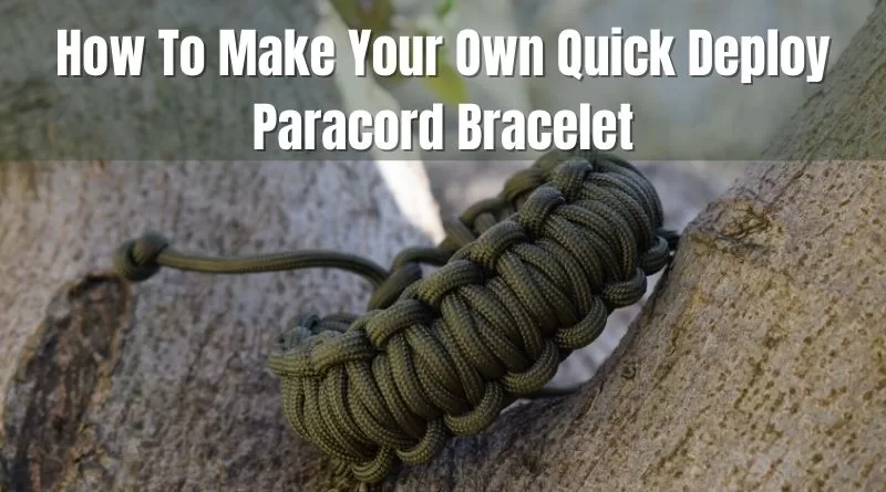 How To Make Your Own Quick Deploy Paracord Bracelet.