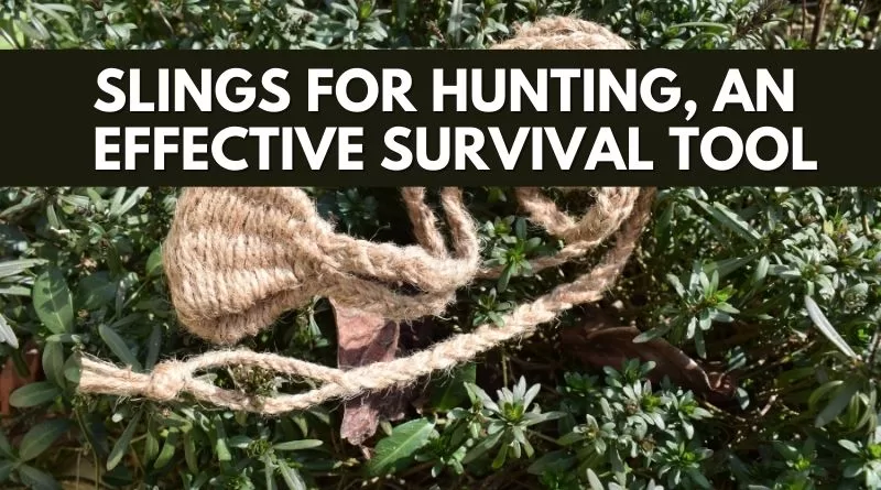 Slings For Hunting, An Effective Survival Tool.